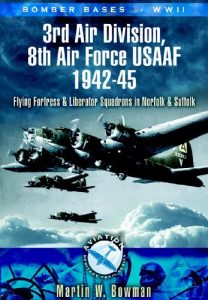 Download Bomber Bases of World War 2 3rd Air Division 8th Air Force USAF 1942-45: Flying Fortress and Liberator Squadrons in Norfolk and Suffolk (Aviation Heritage Trail) pdf, epub, ebook