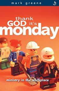 Download Thank God it’s Monday: Ministry in the workplace pdf, epub, ebook