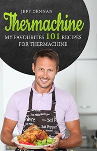 Download My Favourites 101 Recipes for the Thermomix: Thermachine pdf, epub, ebook