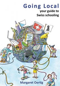 Download Going Local: your guide to Swiss schooling pdf, epub, ebook