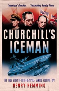 Download Churchill’s Iceman: The True Story of Geoffrey Pyke: Genius, Fugitive, Spy pdf, epub, ebook