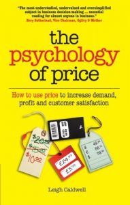 Download The Psychology of Price: How to use price to increase demand, profit and customer satisfaction pdf, epub, ebook