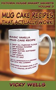 Download Mug Cake Recipes That Actually Work! (Victoria House Bakery Secrets Book 3) pdf, epub, ebook