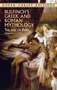 Download Bulfinch’s Greek and Roman Mythology: The Age of Fable (Dover Thrift Editions) pdf, epub, ebook