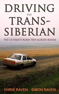 Download Driving the Trans-Siberian: The Ultimate Road Trip Across Russia pdf, epub, ebook