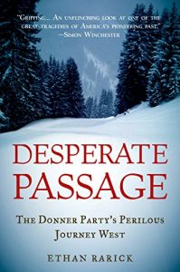 Download Desperate Passage: The Donner Party’s Perilous Journey West pdf, epub, ebook