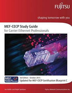 Download MEF-CECP Study Guide for Carrier Ethernet Professionals: Updated for MEF-CECP Certification Blueprint C pdf, epub, ebook