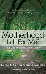 Download Motherhood – Is It For Me?: Your Step-by-Step Guide to Clarity pdf, epub, ebook