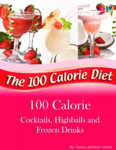 Download 100 Calorie Cocktails, Highballs and Frozen Drinks pdf, epub, ebook