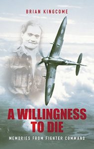 Download A Willingness to Die: Memories from Fighter Command pdf, epub, ebook