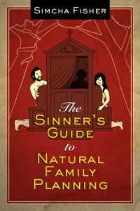 Download The Sinner’s Guide to Natural Family Planning pdf, epub, ebook