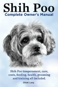 Download Shih Poo. ShihPoo Complete Owner’s Manual. Shih poo temperament, care, costs, feeding, health, grooming and training all included. pdf, epub, ebook