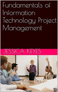 Download Fundamentals of Information Technology Project  Management (IT Project Management Series) pdf, epub, ebook