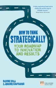 Download How to Think Strategically: Strategy – Your Roadmap to Innovation and Results (Financial Times Series) pdf, epub, ebook