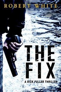 Download THE FIX: SAS hero turns Manchester hitman (A Rick Fuller Thriller Book 1) pdf, epub, ebook