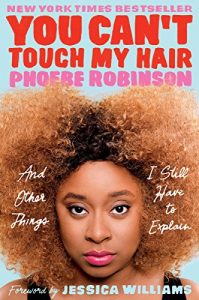 Download You Can’t Touch My Hair: And Other Things I Still Have to Explain pdf, epub, ebook