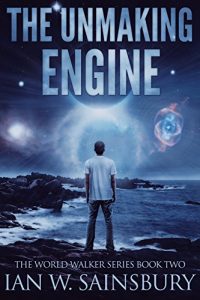 Download The Unmaking Engine (The World Walker Series Book 2) pdf, epub, ebook