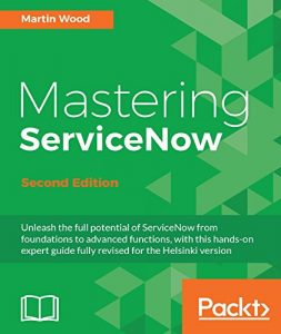 Download Mastering ServiceNow – Second Edition pdf, epub, ebook