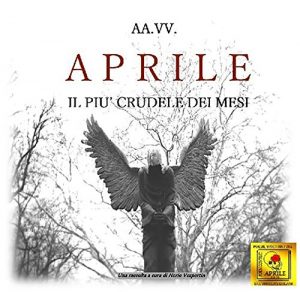 Download Aprile, il più crudele dei mesi (Italian Edition) pdf, epub, ebook