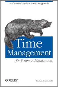 Download Time Management for System Administrators: Stop Working Late and Start Working Smart pdf, epub, ebook