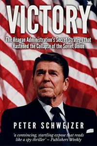 Download Victory: The Reagan Administration’s Secret Strategy that Hastened the Collapse of the Soviet Union pdf, epub, ebook