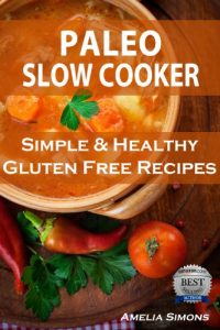 Download Paleo Slow Cooker: Simple and Healthy Gluten-Free Recipes pdf, epub, ebook