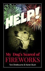 Download HELP! My Dog is Scared of Fireworks pdf, epub, ebook