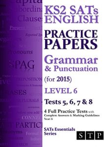 Download KS2 SATs English Practice Papers: Grammar & Punctuation (for 2015) Level 6: Tests 5, 6, 7 & 8 (SATs Essentials Series Book 4) pdf, epub, ebook