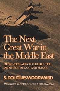 Download The Next Great War in the Middle East: Russia Prepares to Fulfill the Prophecy of Gog and Magog pdf, epub, ebook