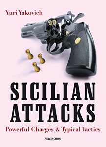 Download Sicilian Attacks: Powerful Charges & Typical Tactics pdf, epub, ebook