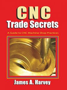 Download CNC Trade Secrets: A Guide to CNC Machine Shop Practices pdf, epub, ebook