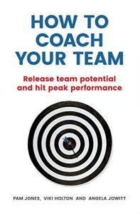 Download How to Coach Your Team: Release team potential and hit peak performance pdf, epub, ebook