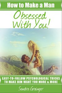 Download How To Make A Man Obsessed With You: Easy-To-Follow Psychological Tricks To Make Him Want You More & More pdf, epub, ebook