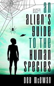 Download An Alien’s Guide to the Human Species (Aliens Guide Book 1) pdf, epub, ebook