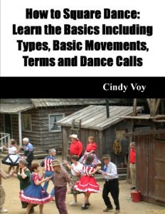 Download How to Square Dance: Learn the Basics Including Types, Basic Movements, Terms and Dance Calls pdf, epub, ebook