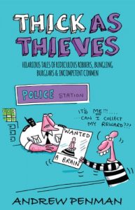 Download Thick As Thieves : Hilarious Tales of Ridiculous Robbers, Bungling Burglars and Incompetent Conmen pdf, epub, ebook