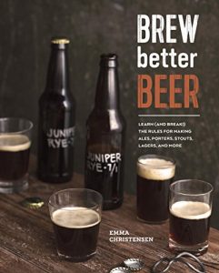 Download Brew Better Beer: Learn (and Break) the Rules for Making IPAs, Sours, Pilsners, Stouts, and More pdf, epub, ebook