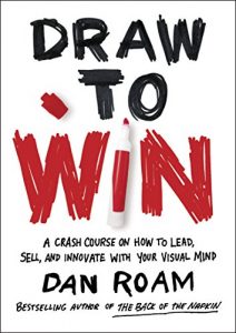 Download Draw to Win: A Crash Course on How to Lead, Sell, and Innovate With Your Visual Mind pdf, epub, ebook