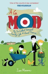 Download A la Mod: My So-Called Tranquil Family Life in Rural France pdf, epub, ebook