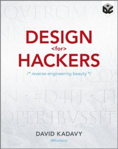 Download Design for Hackers: Reverse Engineering Beauty pdf, epub, ebook