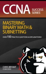 Download CCNA Success:  Mastering Binary Math And Subnetting pdf, epub, ebook