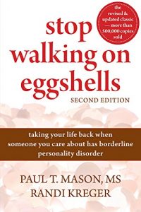 Download Stop Walking on Eggshells: Taking Your Life Back When Someone You Care About Has Borderline Personality Disorder pdf, epub, ebook