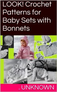 Download LOOK! Crochet Patterns for Baby Sets with Bonnets pdf, epub, ebook