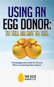 Download Using An Egg Donor: To Tell Or Not To Tell: A Nonjudgemental Guide for Parents When Considering Their Choices pdf, epub, ebook