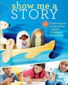 Download Show Me a Story: 40 Craft Projects and Activities to Spark Children’s Storytelling pdf, epub, ebook