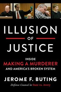 Download Illusion of Justice: Inside Making a Murderer and America’s Broken System pdf, epub, ebook