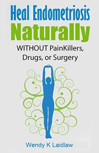 Download Heal Endometriosis Naturally: WITHOUT Painkillers, Drugs or Surgery pdf, epub, ebook