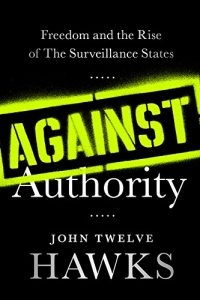 Download Against Authority: Freedom and the Rise of the Surveillance States pdf, epub, ebook