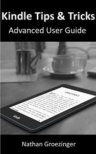 Download Kindle Tips & Tricks Advanced User Guide pdf, epub, ebook