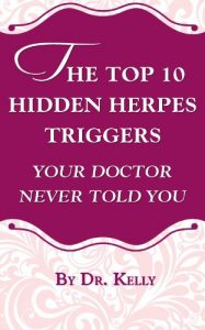 Download The Top 10 Hidden Herpes Triggers Your Doctor Never Told You (Living With Herpes Book 5) pdf, epub, ebook